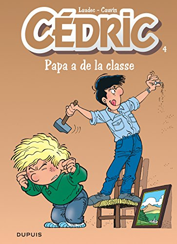 Cédric. Vol. 4. Papa a de la classe