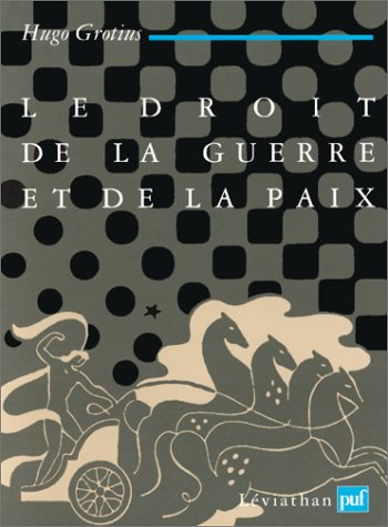 Le droit de la guerre et de la paix