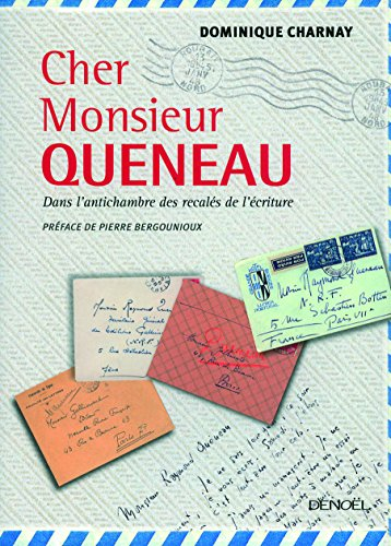 Cher monsieur Queneau : dans l'antichambre des recalés de l'écriture