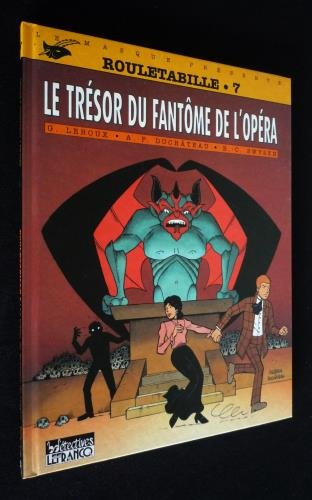 Rouletabille : d'après Gaston Leroux. Vol. 7. Le trésor du fantôme de l'opéra