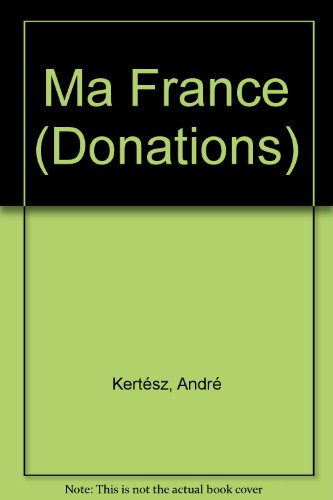 André Kertesz : ma France