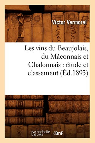 Les vins du Beaujolais, du Mâconnais et Chalonnais : étude et classement (Éd.1893)