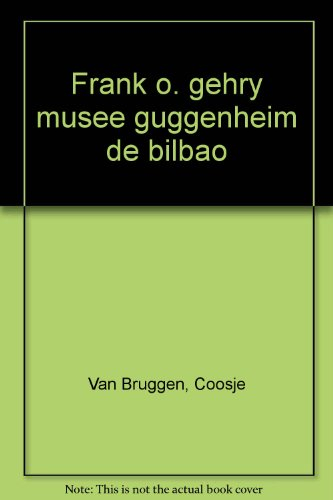 Frank O. Gehry : Musée Guggenheim, Bilbao