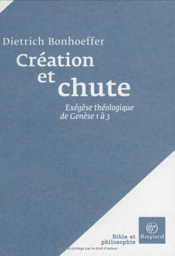Création et chute : exégèse théologique de Genèse 1-3