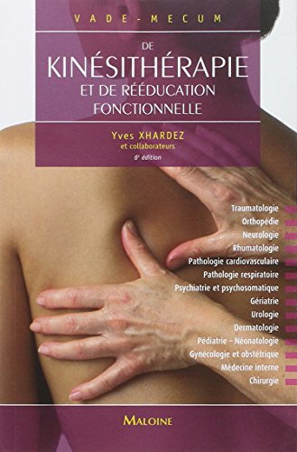 Vade-mecum de kinésithérapie et de rééducation fonctionnelle : techniques, pathologie et indications