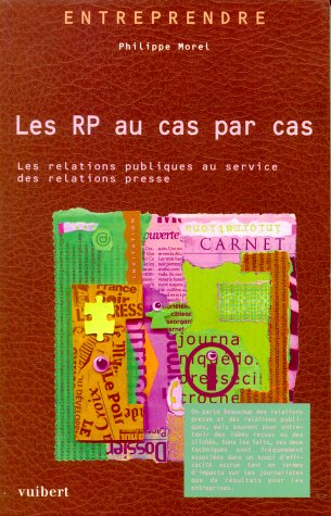 Les RP au cas par cas : les relations publiques au service des relations presse