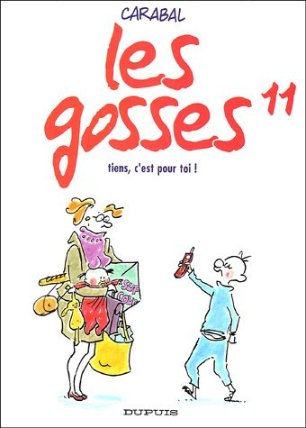 Les gosses. Vol. 11. Tiens, c'est pour toi !