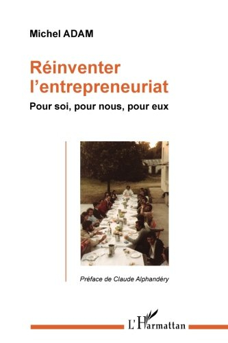 Réinventer l'entrepreunariat : pour soi, pour nous, pour eux