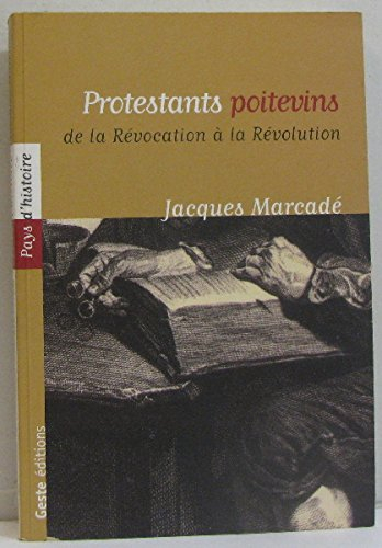 Protestants poitevins : de la Révocation à la Révolution