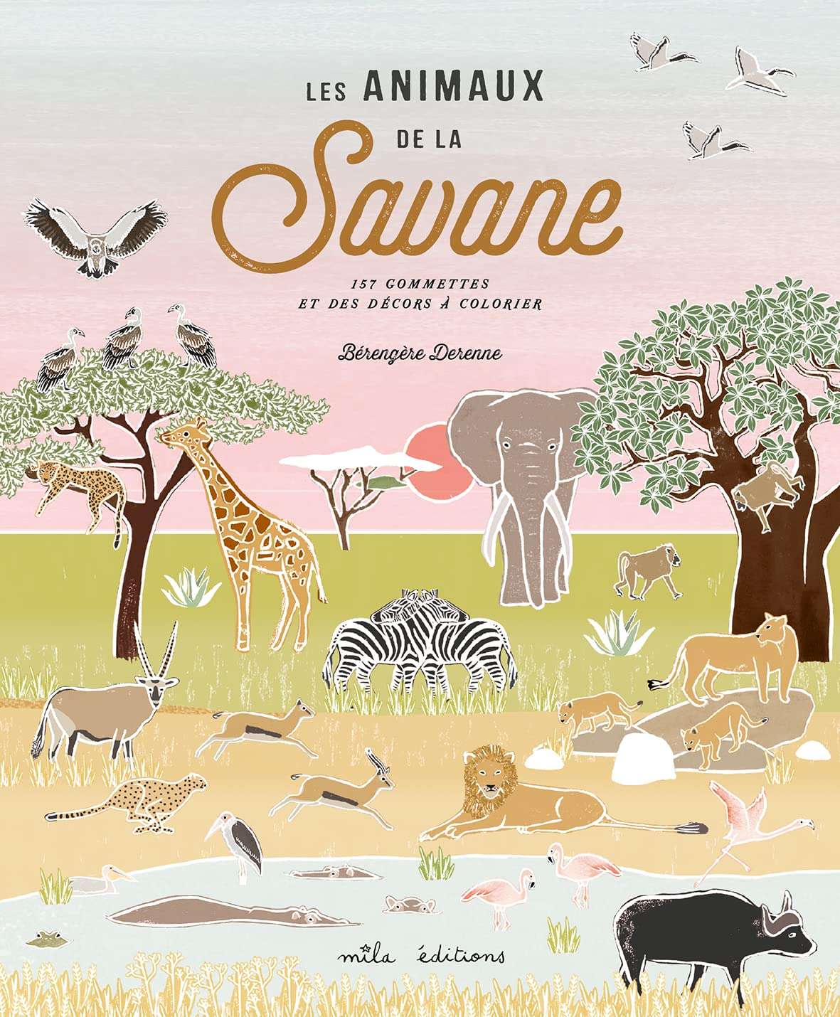 Les animaux de la savane : 157 gommettes et des décors à colorier