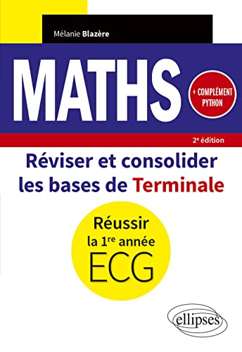 Maths + complément Python : réviser et consolider les bases de terminale, réussir la 1re année ECG