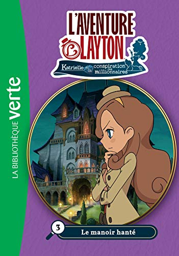 L'aventure Layton : Katrielle et la conspiration des millionnaires. Vol. 3. Le manoir hanté