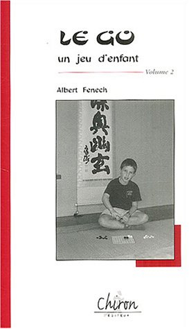 Le go, un jeu d'enfant. Vol. 2