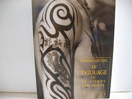 Le tatouage ou Le corps sans honte