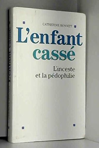 l'enfant cassé : l'inceste et la pédophilie