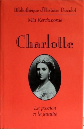 Charlotte : la passion et la fatalité