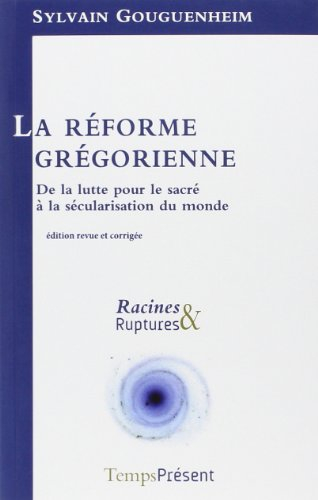 La réforme grégorienne : de la lutte pour le sacré à la sécularisation du monde