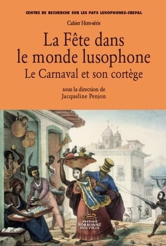La fête dans le monde lusophone : le carnaval et son cortège