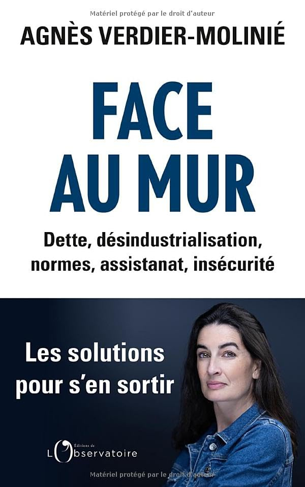 Face au mur : dette, désindustrialisation, normes, assistanat, insécurité