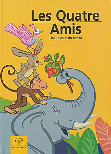 Les quatre amis : une histoire du Jataka