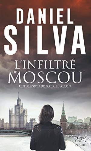 L'infiltré de Moscou : une nouvelle mission de Gabriel Allon