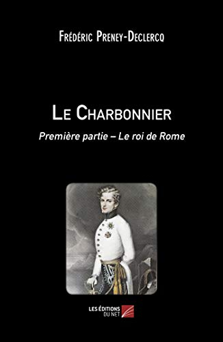 Le Charbonnier - Première partie ? Le roi de Rome