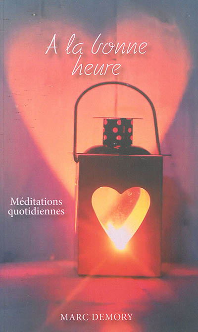A la bonne heure : méditations quotidiennes à partir du Nouveau Testament et des psaumes