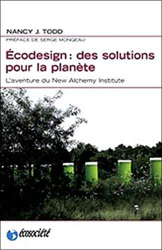 Écodesign, des solutions pour la planète : aventure du New Alchemy Institute
