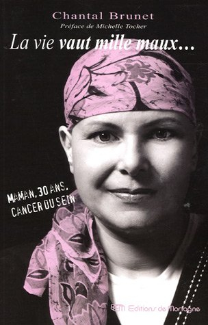 la vie vaut mille maux...