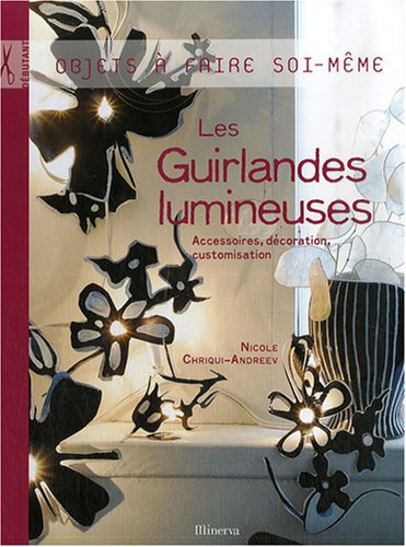 Les guirlandes lumineuses : accessoires, décoration, customisation