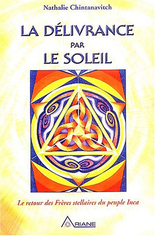 La délivrance par le soleil : retour des frères stellaires du peuple inca