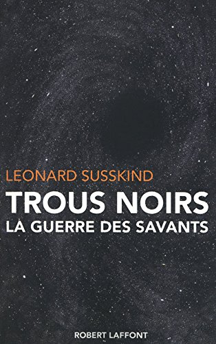 Trous noirs : la guerre des savants