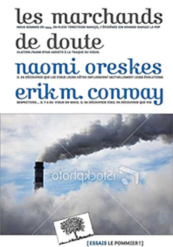 Les marchands de doute ou Comment une poignée de scientifiques ont masqué la vérité sur des enjeux d