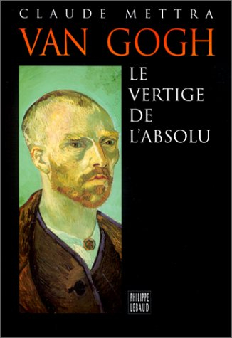 Van Gogh, le vertige de l'absolu