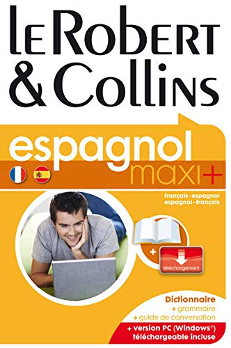 Le Robert & Collins espagnol maxi + : français-espagnol, espagnol-français : dictionnaire, grammaire