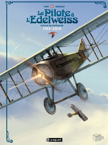 Le pilote à l'edelweiss : édition du centenaire : 1914-2014