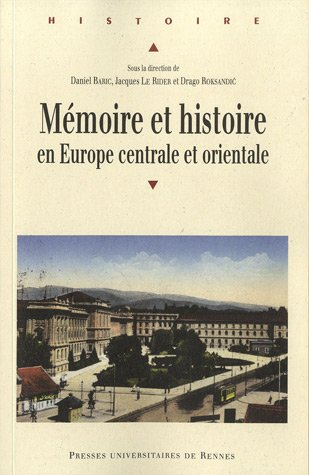 Mémoire et histoire en Europe centrale et orientale