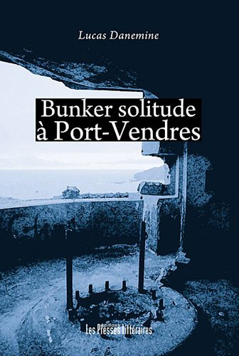 Bunker solitude à Port-Vendres