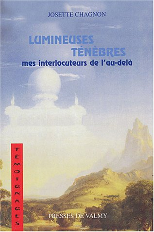 Lumineuses ténèbres, mes interlocuteurs de l'au-delà