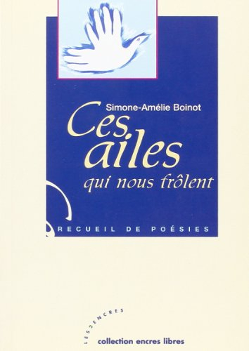 Ces ailes qui nous frôlent