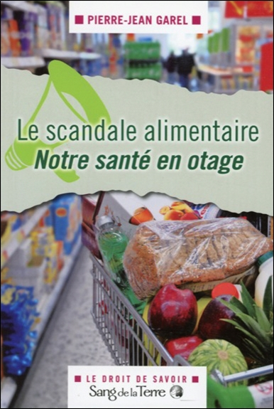 Le scandale alimentaire : notre santé en otage