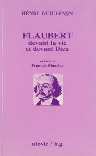 Flaubert devant la vie et devant Dieu