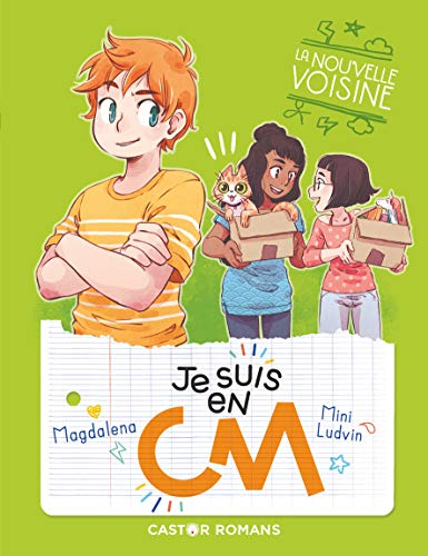 Je suis en CM. Vol. 4. La nouvelle voisine