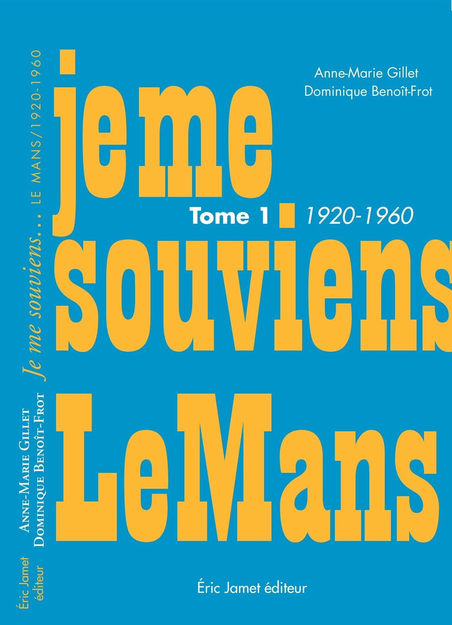 Je me souviens Le Mans. Vol. 1. 1920-1960