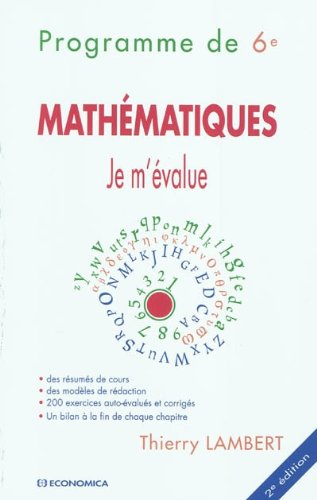 Mathématiques, programme de 6e : des résumés de cours, des modèles de rédaction, 200 exercices auto-