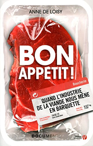 Bon appétit ! : quand l'industrie de la viande nous mène en barquette