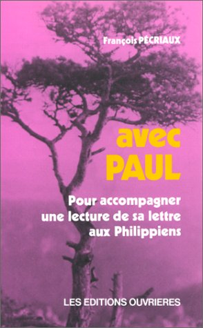Avec Paul : pour accompagner une lecture de sa Lettre aux Philippiens