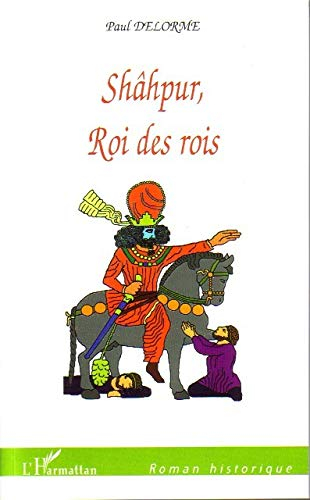 Shâphur, roi des rois