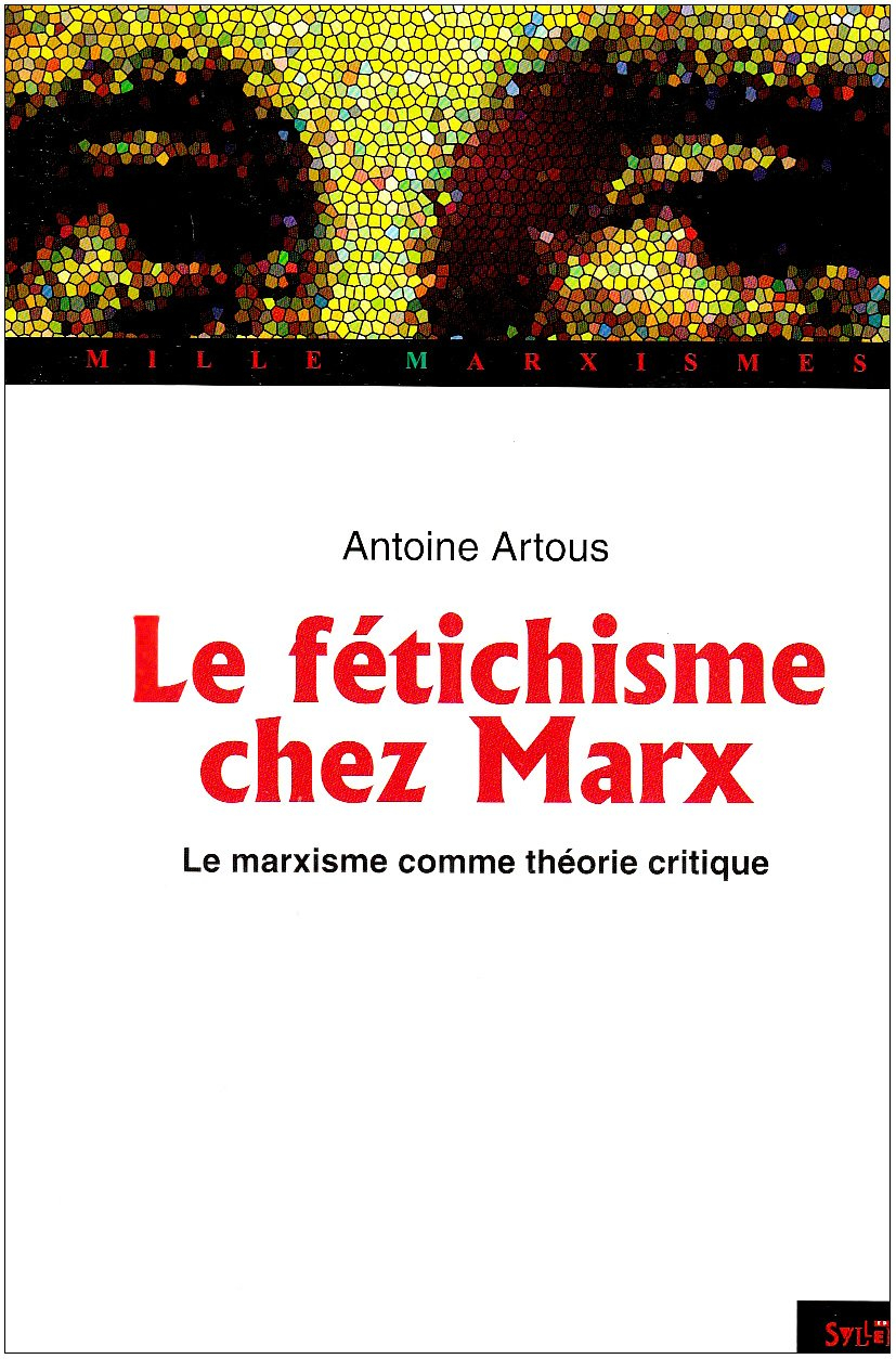 Marx et le fétichisme : le marxisme comme théorie critique