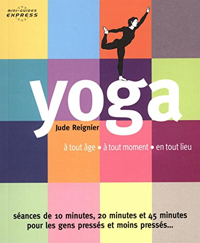 Yoga : à tout âge, à tout moment, en tout lieu